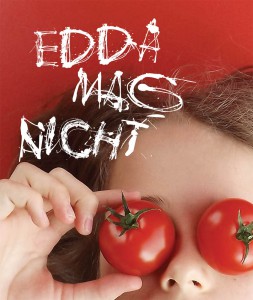 Edda mag nicht. Premiere am 17. Mai