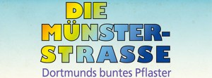 Die Münsterstraße, Dortmunds buntes Pflaster, Ausstellung im MKK