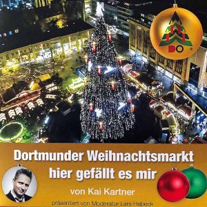 Kai Kartner singt erstmals eine Hymne: "Dortmunder Weihnachtsmarkt hier gefällt es mir".