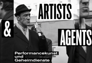 Artists Agents – Performancekunst und Geheimdienste