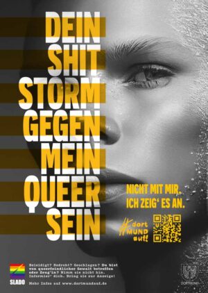 Ein Flyer der Kampagne #dortMUNDauf mit dem Text: "Dein Shitstorm gegen mein queer sein." Sowie "Nicht mit mir, ich zeig' es an."