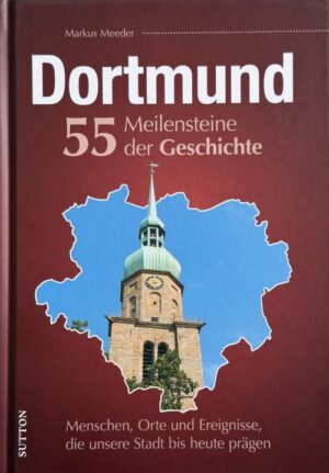 Buchtitel "Dortmund. 55 Meilensteine der Geschichte"
